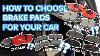 Ceramic Vs Semi Metallic Vs Organic How To Choose The Best Brake Pads For Your Car