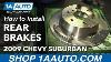 How To Install Replace Rear Brakes Pads Rotors 2007 10 Chevy Suburban 1500
