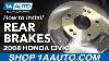 How To Replace Rear Brake Pads Rotors 06 11 Honda Civic
