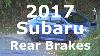 2017 Subaru Wrx Diy Remplacement Des Freins Arrière Et Des Rotors Réparation Automatique