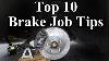 Comment Remplacer Les Plaquettes De Frein Et Les Rotors Top 10 Brake Job Tips